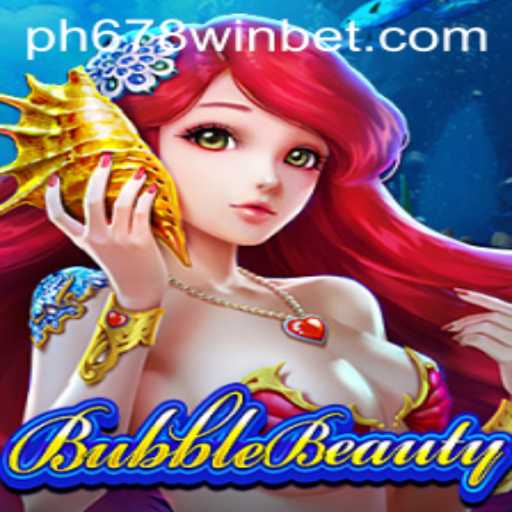 Introducing BubbleBeauty: A New Gaming Adventure with 678winbet